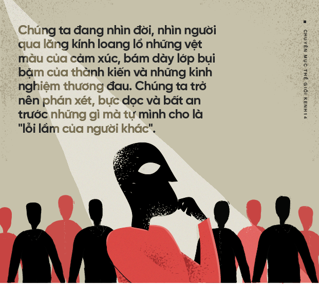 Luôn nhìn thấy lỗi ở người khác: Nỗi bất hạnh lớn lao của những cái đầu chứa đầy thành kiến - Ảnh 2.