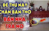 Cứ tiện tay đặt 3 thứ này dưới chân bàn thờ: Không đau ốm cũng hao tài, khánh kiệt, đó là thứ gì?