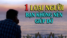 Có 1 loại người tuyệt đối không được giúp đỡ, càng không được bao dung, động đến chỉ mang họa