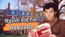 Đây chính là người Việt Nam đầu tiên đỗ Đại học Harvard