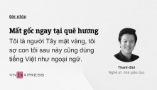 Mất gốc ngay tại quê hương