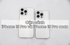 Cận cảnh iPhone 15 Pro và iPhone 15 Pro Max: 'Hổ' giờ đây đã mọc thêm cánh nhờ khung Titanium!