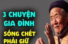 Tổ Tiên dạy chẳng sai: ‘Gia đình sa sút không phải do thiếu tiền mà là không giữ được 3 bí mật sau'