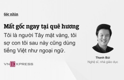 Mất gốc ngay tại quê hương