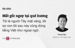 Mất gốc ngay tại quê hương