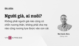 Người già, ai nuôi?: Không phải người già nào cũng có chốn nương thân, và không phải cha mẹ nào cũng nương tựa được vào con cái.