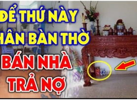 Cứ tiện tay đặt 3 thứ này dưới chân bàn thờ: Không đau ốm cũng hao tài, khánh kiệt, đó là thứ gì?