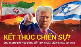 Ông Trump nói Israel - Iran đạt thỏa thuận ngừng bắn
