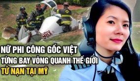 Nữ phi công gốc Việt từng bay vòng quanh thế giới tử nạn tại Mỹ