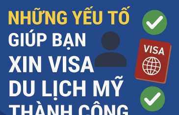 Đây chính là những yếu tố giúp bạn xin visa du lịch Mỹ thành công