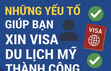 Đây chính là những yếu tố giúp bạn xin visa du lịch Mỹ thành công