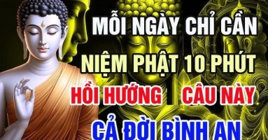 Phật dạy: Ai chăm nói 2 câu này mỗi ngày Phúc - Phần đều tăng, đời người viên mãn Phật dạy: Ai chăm nói 2 câu này mỗi ngày Phúc - Phần đều tăng, đời người viên mãn