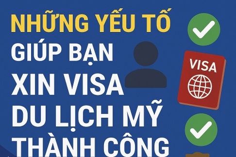 Đây chính là những yếu tố giúp bạn xin visa du lịch Mỹ thành công